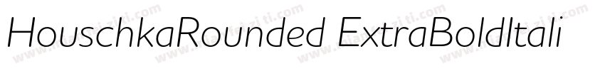 HouschkaRounded ExtraBoldItalic字体转换